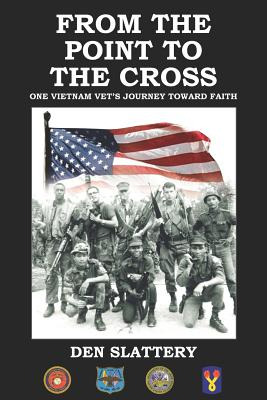 Libro From The Point To The Cross: One Vietnam Vet's Jour...