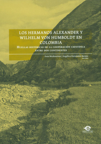 Los Hermanos Alexander Y Wilhelm Von Humboldt En Colombia Hu