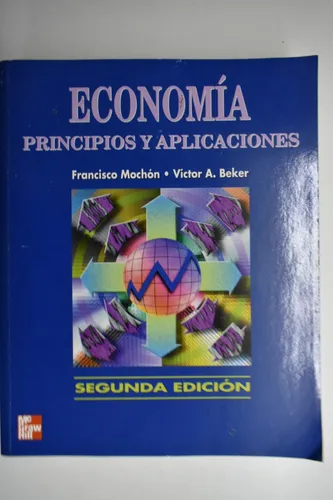 Economía : Principios Y Aplicaciones Mochon , Beker C233 (Usado)