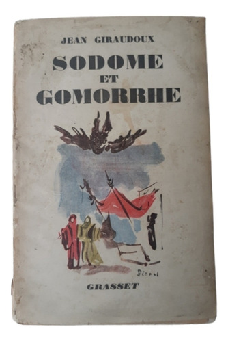 Sodome Et Gomorrhe / Jean Giraudoux / Grasset / En Francés