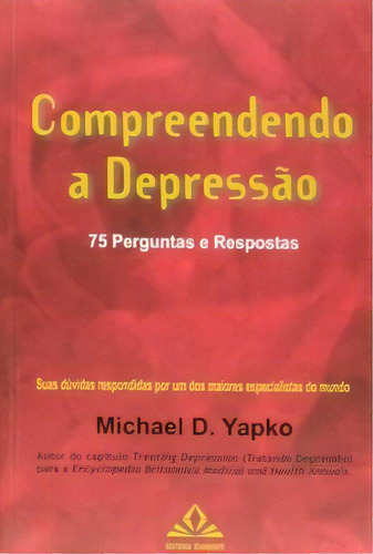Compreendendo A Depressão, De Yapko D.. Editora Editorial Diamante Em Português