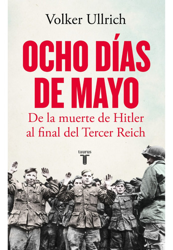 Libro Ocho Días De Mayo Volker Ullrich Taurus