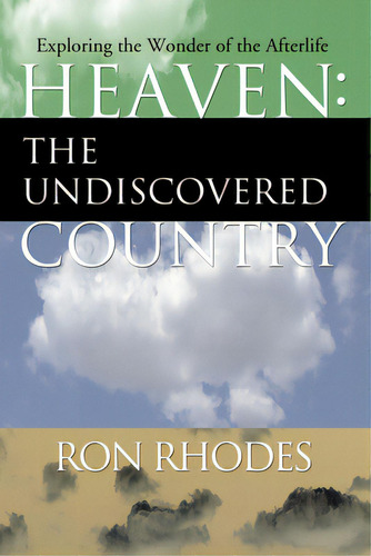 Heaven: The Undiscovered Country, De Rhodes, Ron. Editorial Resource Pubn, Tapa Blanda En Inglés
