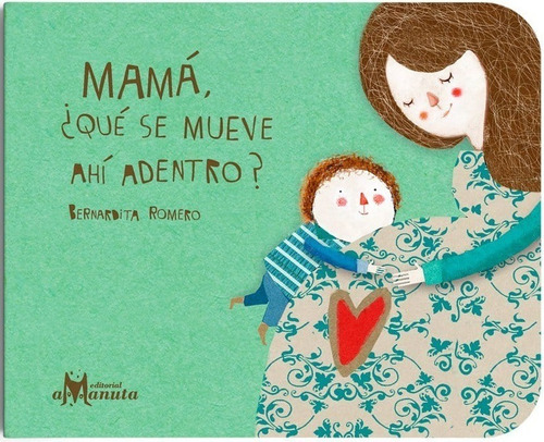 Mamá ¿qué Se Mueve Ahí Adentro? / Bernardita Romero