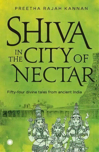 Shiva In The City Of Nectar, De Preetha Rajah Kannan. Editorial Jaico Publishing House, Tapa Blanda En Inglés