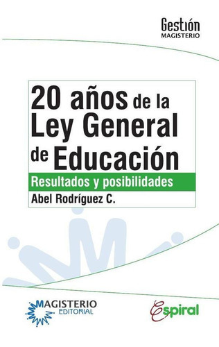 20 Años De La Ley General De Educación, De Abel Rodríguez Céspedes. Editorial Magisterio, Tapa Blanda En Español, 2015