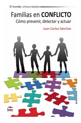 Familias En Conflicto : Como Prevenir, Detectar Y Actuar