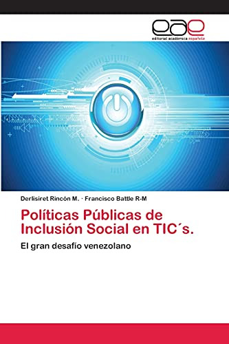 Políticas Públicas De Inclusión Social En Tic´s.: El Gran De