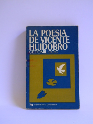 La Poesía De Vicente Huidobro Cedomil Goic
