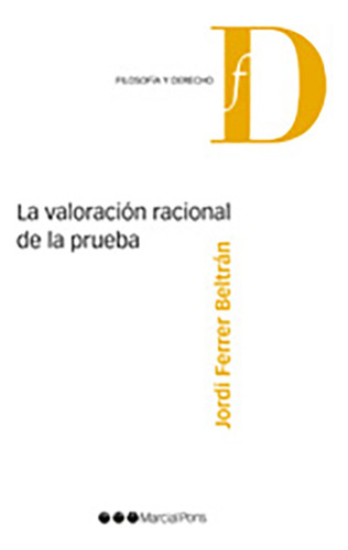 La Valoracion Racional De La Prueba - Ferrer Beltran, Jordi