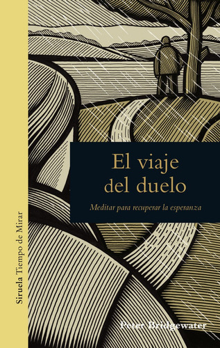 El Viaje Del Duelo, De Bridgewater, Peter. Editorial Siruela, Tapa Dura En Español