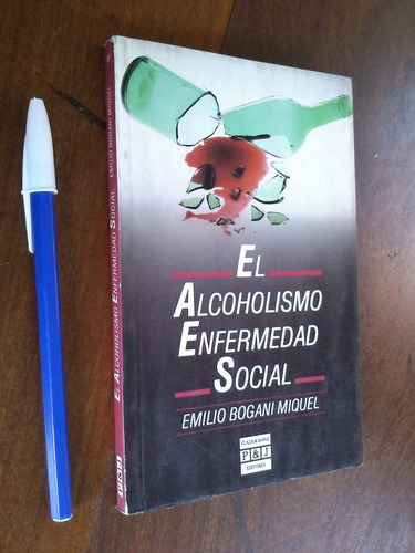 El Alcoholismo Enfermedad Social - Emilio Bogani Miguel