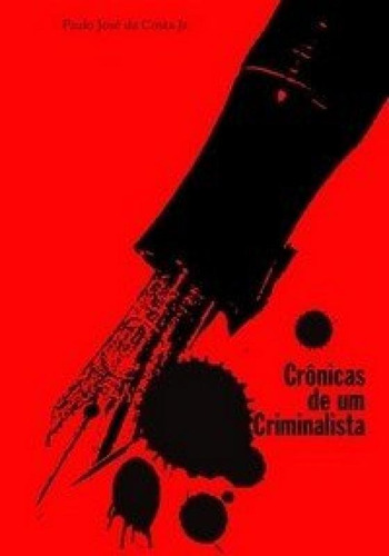 Crônicas De Um Criminalista, De Paulo José Da Costa Jr. Editora Dpj, Capa Mole Em Português