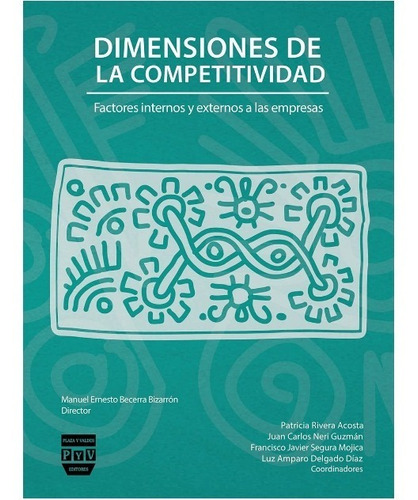 Dimensiones De La Competitividad, de Becerra, Manuel Ernesto. Editorial Plaza y Valdés Editores en español