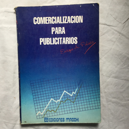 Comercializacion Para Publicitarios - Enrique A. Palacio