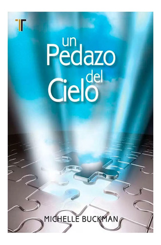 Un Pedazo Del Cielo - Michelle Buckman 