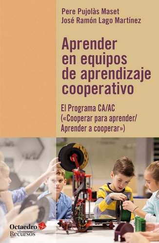 Aprender en equipos de aprendizaje cooperativo, de Pujolàs Maset, Pere. Editorial Octaedro, S.L., tapa blanda en español
