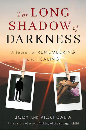 The Long Shadow Of Darkness: A Season Of Remembering And Healing, De Dalia, Vicki. Editorial Credo House Publ, Tapa Blanda En Inglés