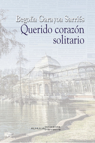 Querido Corazãâ³n Solitario, De Garayoa Sarriés, Begoña. Editorial Alhulia, S.l., Tapa Blanda En Español