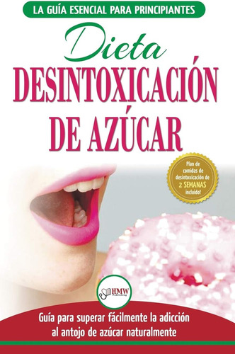 Libro Desintoxicación De Azúcar Venza La Adicción A Los Ant