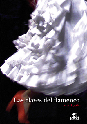 Libro Las Claves Del Flamenco - Ojesto Barajas, Pedro