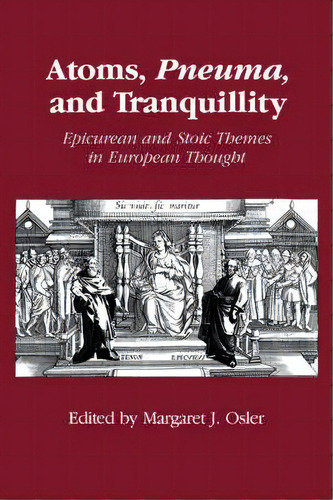 Atoms, Pneuma, And Tranquillity, De Margaret J. Osler. Editorial Cambridge University Press, Tapa Blanda En Inglés