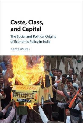 Caste, Class, And Capital - Kanta Murali (hardback)