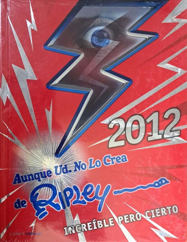 Aunque Usted No Lo Crea De Repley 2012-increible Pero Cierto