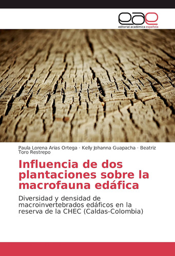 Libro: Influencia De Dos Plantaciones Sobre La Macrofauna Ed