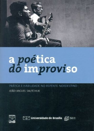 Libro A Poética Do Improviso Prática E Habilidade No Repente