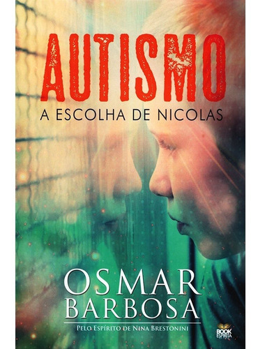 Autismo - A Escolha De Nicolas