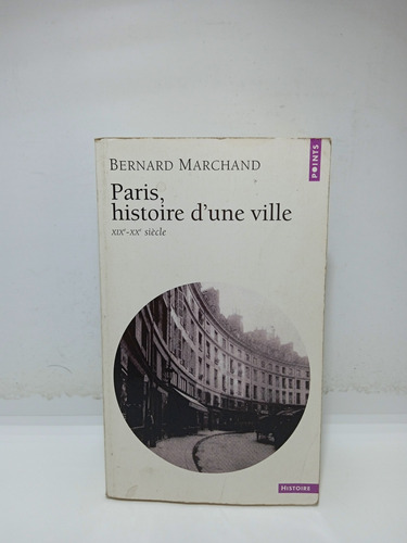 París - Historia De Una Ciudad - Siglos 19 Y 20 - En Francés