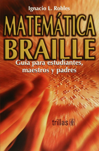 Matematica Braille  - Robles, Ignacio L