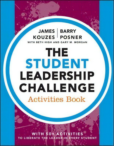 The Student Leadership Challenge : Activities Book, De James M. Kouzes. Editorial John Wiley & Sons Inc, Tapa Blanda En Inglés