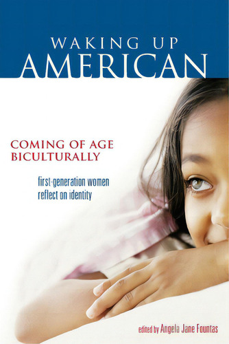 Waking Up American: Coming Of Age Biculturally, De Fountas, Angela Jane., Vol. 1. Editorial Seal Pr Ca, Tapa Blanda En Inglés
