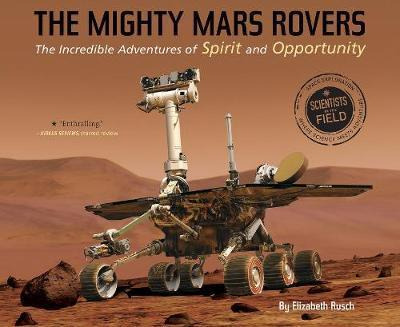 Mighty Mars Rovers: The Incredible Adventures Of Spirit A...