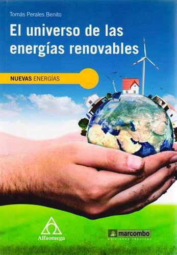 El Universo De Las Energias Renovables Nuevas Energias 1ed.