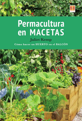 Permacultura En Macetas, De Juliet Kemp. Editorial Kaicron, Tapa Blanda En Español, 2018