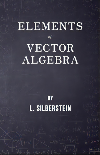 Elements Of Vector Algebra, De Silberstein, L.. Editorial Bente Pr, Tapa Blanda En Inglés