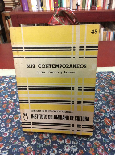 Mis Contemporáneos - Juan Lozano Y Lozano