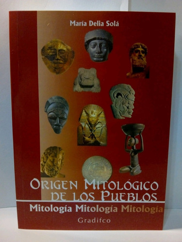 Origen Mitologico De Los Pueblos - Maria Delia Sola