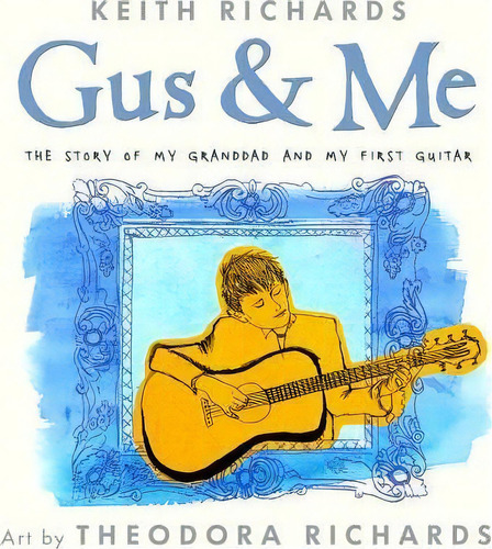 Gus & Me : The Story Of My Granddad And My First Guitar, De Keith Richards. Editorial Little, Brown & Company, Tapa Dura En Inglés