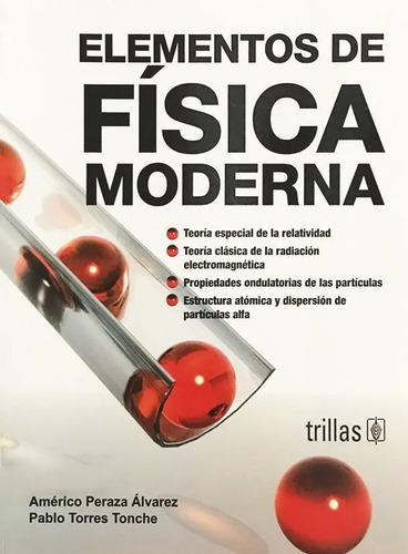 Elementos De Física Moderna, De Peraza Alvarez, Americo  Torres Tonche, Pablo. Editorial Trillas, Tapa Blanda En Español, 2007