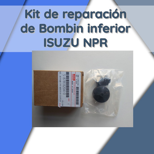 Kit De Reparacion De Bombin Inferior Isuzu Npr
