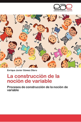 Libro: La Construcción De La Noción De Variable: Procesos De