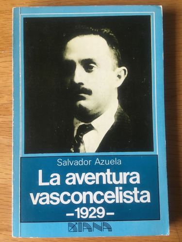 Azuela La Aventura Vasconcelista 1929.