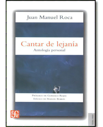 Cantar De Lejanía: Cantar De Lejanía, De Juan Manuel Roca. Serie 9583801020, Vol. 1. Editorial Fondo De Cultura Económica, Tapa Blanda, Edición 2005 En Español, 2005