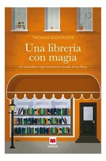 Libro Una Libreria Con Magia - Montasser, Thomas