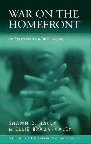 War On The Homefront : An Examination Of Wife Abuse, De Shawn D. Haley. Editorial Berghahn Books, Incorporated, Tapa Dura En Inglés
