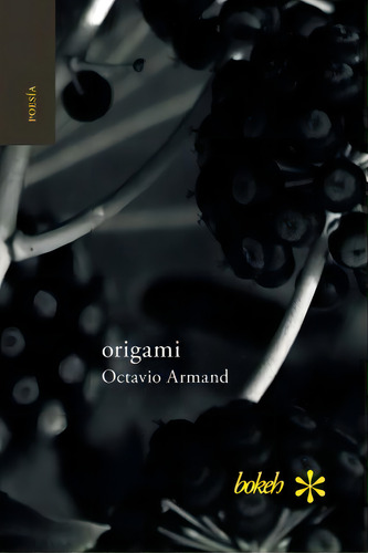 Origami, De Octavio Armand., Vol. 1. Editorial Bokeh, Tapa Blanda En Español